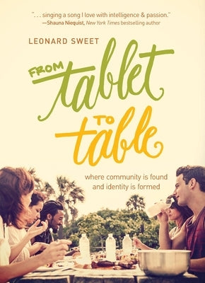 From Tablet to Table: Where Community Is Found and Identity Is Formed Paperback NavPress Publishing Group