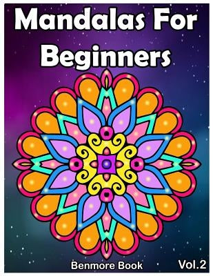 Mandala For Beginners: Adult Coloring Book 50 Mandala Images Stress Management Coloring Book with Fun, Easy, and Relaxing Coloring Pages (Per Paperback Createspace Independent Publishing Platform