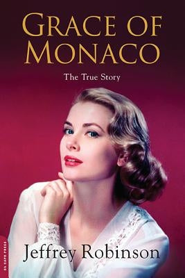 Grace of Monaco: The True Story Paperback Da Capo Press