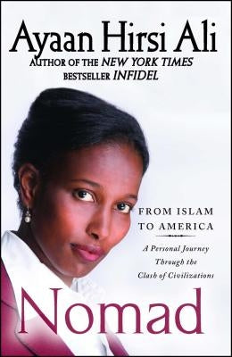 Nomad: From Islam to America: A Personal Journey Through the Clash of Civilizations Paperback Atria Books
