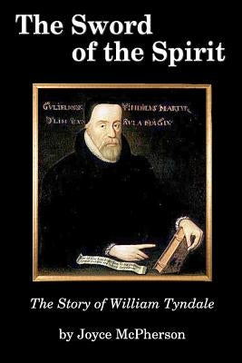 The Sword of the Spirit: The Story of William Tyndale Paperback Greenleaf Press