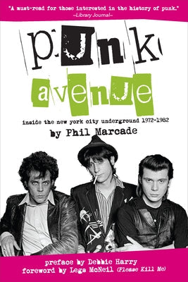 Punk Avenue: Inside the New York City Underground, 1972-1982 Paperback Three Rooms Press