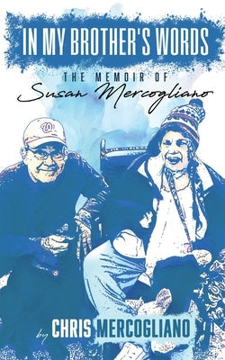 In My Brother's Words: The Memoir of Susan Mercogliano: The Memoir of susan Mercogliano Paperback Oxford Village Press