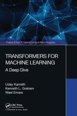 Transformers for Machine Learning: A Deep Dive Paperback CRC Press