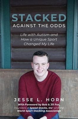Stacked Against the Odds: Life with Autism and How a Unique Sport Changed My Life Paperback Ten16 Press