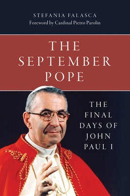 The September Pope: The Final Days of John Paul I Paperback Our Sunday Visitor, Inc.