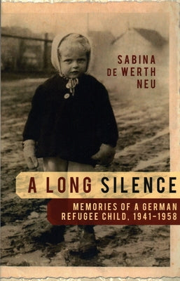 A Long Silence: Memories of a German Refugee Child, 1941-1958 Paperback Prometheus Books