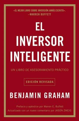 El Inversor Inteligente: Un Libro de Asesoramiento Práctico = The Intelligent Investor by Graham, Benjamin - NJ Corrections Bookstore
