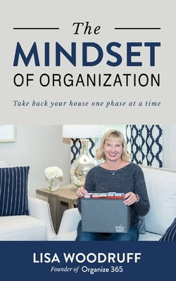 The Mindset of Organization: Take Back Your House One Phase at a Time Paperback Createspace Independent Publishing Platform