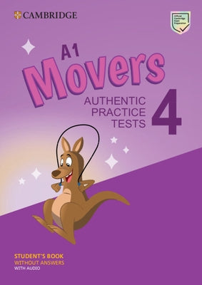 A1 Movers 4 Student's Book Without Answers with Audio: Authentic Practice Tests Paperback Cambridge University Press