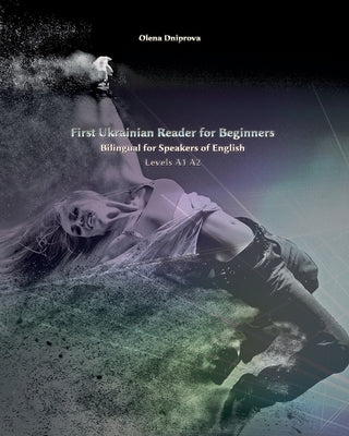 First Ukrainian Reader for Beginners: Bilingual for Speakers of English Levels A1 A2 Paperback Language Practice Publishing