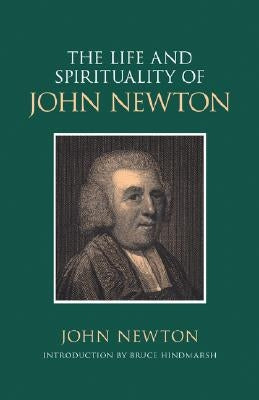 The Life and Spirituality of John Newton Paperback Regent College Publishing
