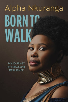 Born to Walk: My Journey of Trials and Resilience Paperback Goose Lane Editions