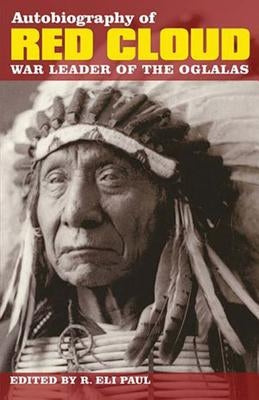 Autobiography of Red Cloud: War Leader of the Oglalas Paperback Montana Historical Society Press