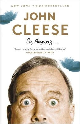 So, Anyway...: A Memoir Crown Publishing Group (NY)