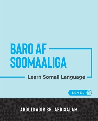 Baro Af Soomaaliga: Learn Somali Language (Level 1) Paperback Abdulkadir Abdi