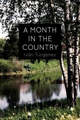 A Month In the Country: A Comedy in Five Acts Paperback Createspace Independent Publishing Platform