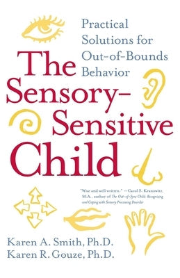 The Sensory-Sensitive Child: Practical Solutions for Out-Of-Bounds Behavior Paperback William Morrow & Company