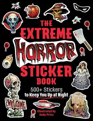 The Extreme Horror Sticker Book: 500+ Stickers to Keep You Up at Night Paperback Adams Media Corporation