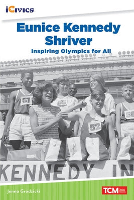 Eunice Kennedy Shriver: Inspiring Olympics for All Paperback Teacher Created Materials