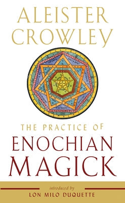 The Practice of Enochian Magick by Crowley, Aleister