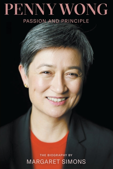 Penny Wong: Passion and Principle Paperback Black Inc.
