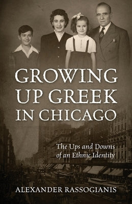 Growing Up Greek in Chicago: The Ups and Down of an Ethnic Identity Paperback Outskirts Press