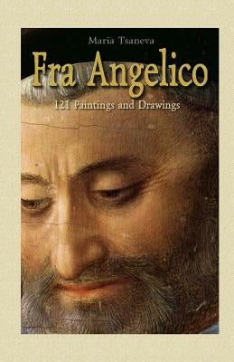 Fra Angelico: 121 Paintings and Drawings Paperback Createspace Independent Publishing Platform