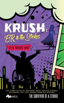 Krush: ER & the Strokes: The Survivor of a Stroke Paperback Ebl Books