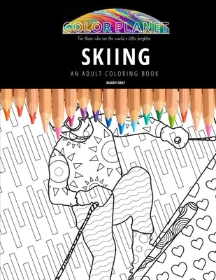 Skiing: AN ADULT COLORING BOOK: An Awesome Coloring Book For Adults Paperback Independently Published