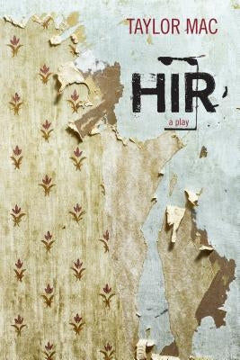 Hir: A Play Paperback Northwestern University Press