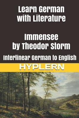 Learn German with Literature: Immensee by Theodor Storm: Interlinear German to English Paperback Bermuda Word