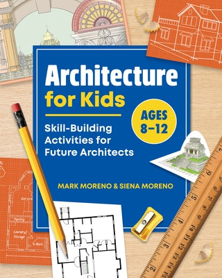 Architecture for Kids: Skill-Building Activities for Future Architects Paperback Callisto Kids