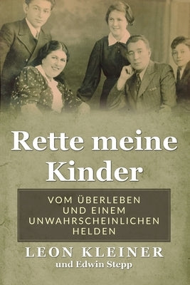 Rette meine Kinder: Vom Überleben und einem unwahrscheinlichen Helden Paperback Amsterdam Publishers