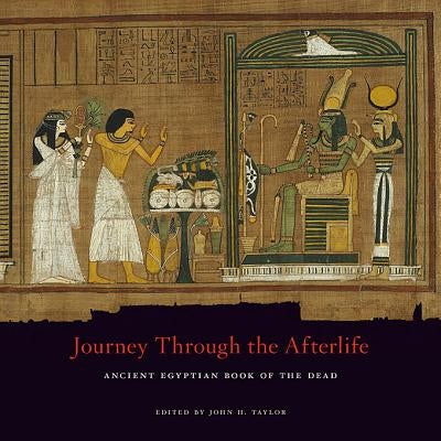 Journey Through the Afterlife: Ancient Egyptian Book of the Dead Paperback Harvard University Press