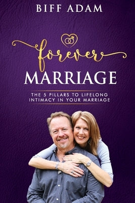 Forever Marriage: The 5 Pillars To Lifelong Intimacy In Your Marriage Paperback Independently Published