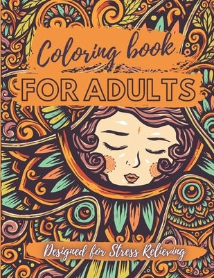 Coloring Book for Adults - Designed for Stress Relieving: Relax and Unwind, Stress Relieving Designs to Color, Designs Like Animals, Mandalas, Flowers Paperback Independently Published
