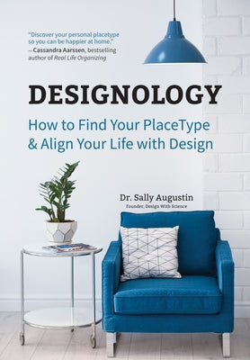 Designology: How to Find Your Placetype and Align Your Life with Design (Residential Interior Design, Home Decoration, and Home Sta Paperback Mango