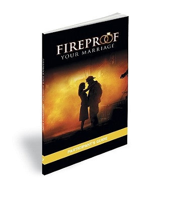 Fireproof Your Marriage: Participant's Guide Paperback Outreach Publishing