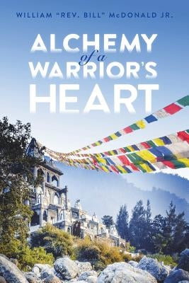 Alchemy of a Warrior's Heart Paperback Createspace Independent Publishing Platform
