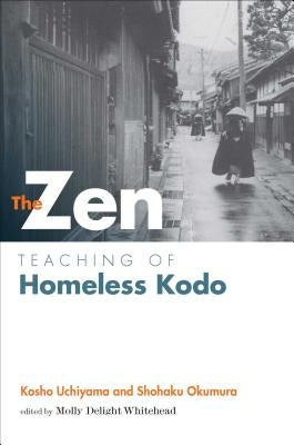 The Zen Teaching of Homeless Kodo Wisdom Publications