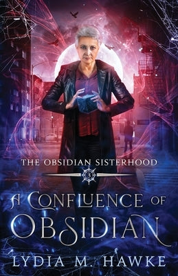 A Confluence of Obsidian by Hawke, Lydia M.