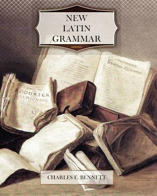 New Latin Grammar Paperback Createspace Independent Publishing Platform