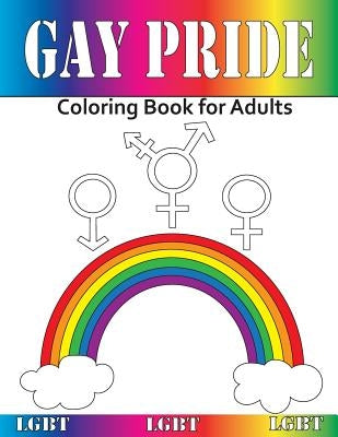 Gay Pride: Coloring Book for Adults Paperback Team of Light Media LLC