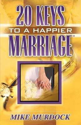 Twenty Keys To A Happier Marriage Paperback Wisdom International