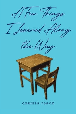 A Few Things I Learned Along the Way Paperback Christian Faith Publishing