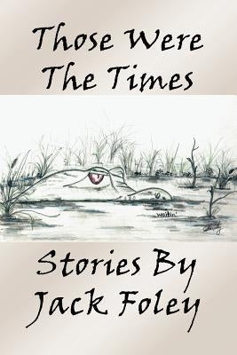 Those Were the Times Paperback Michael Ray King LLC