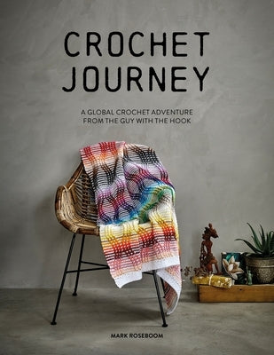 Crochet Journey: A Global Crochet Adventure from the Guy with the Hook Paperback David & Charles