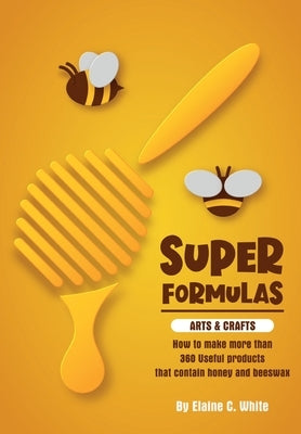 Super Formulas, Arts and Crafts Paperback Northern Bee Books
