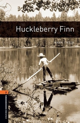 Oxford Bookworms Library: Huckleberry Finn: Level 2: 700-Word Vocabulary Level 2 Paperback Oxford University Press, USA